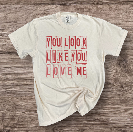 Valentines - Looks Like You Love Me