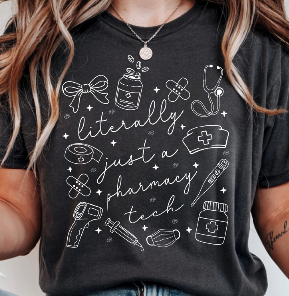 Literally Just a Pharmacy Tech - TShirt Comfort Colors - Pepper