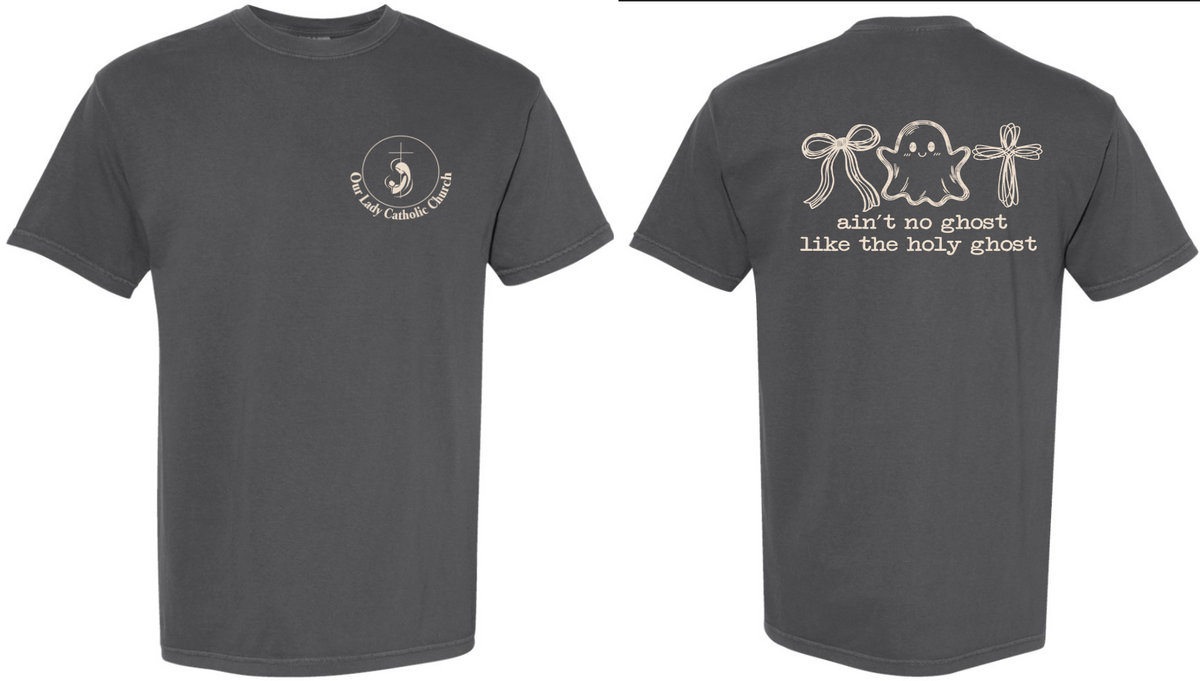 Parish Apparel - Ain't No Ghost Like the Holy Ghost, Comfort Color - Multiple Logo Designs Available