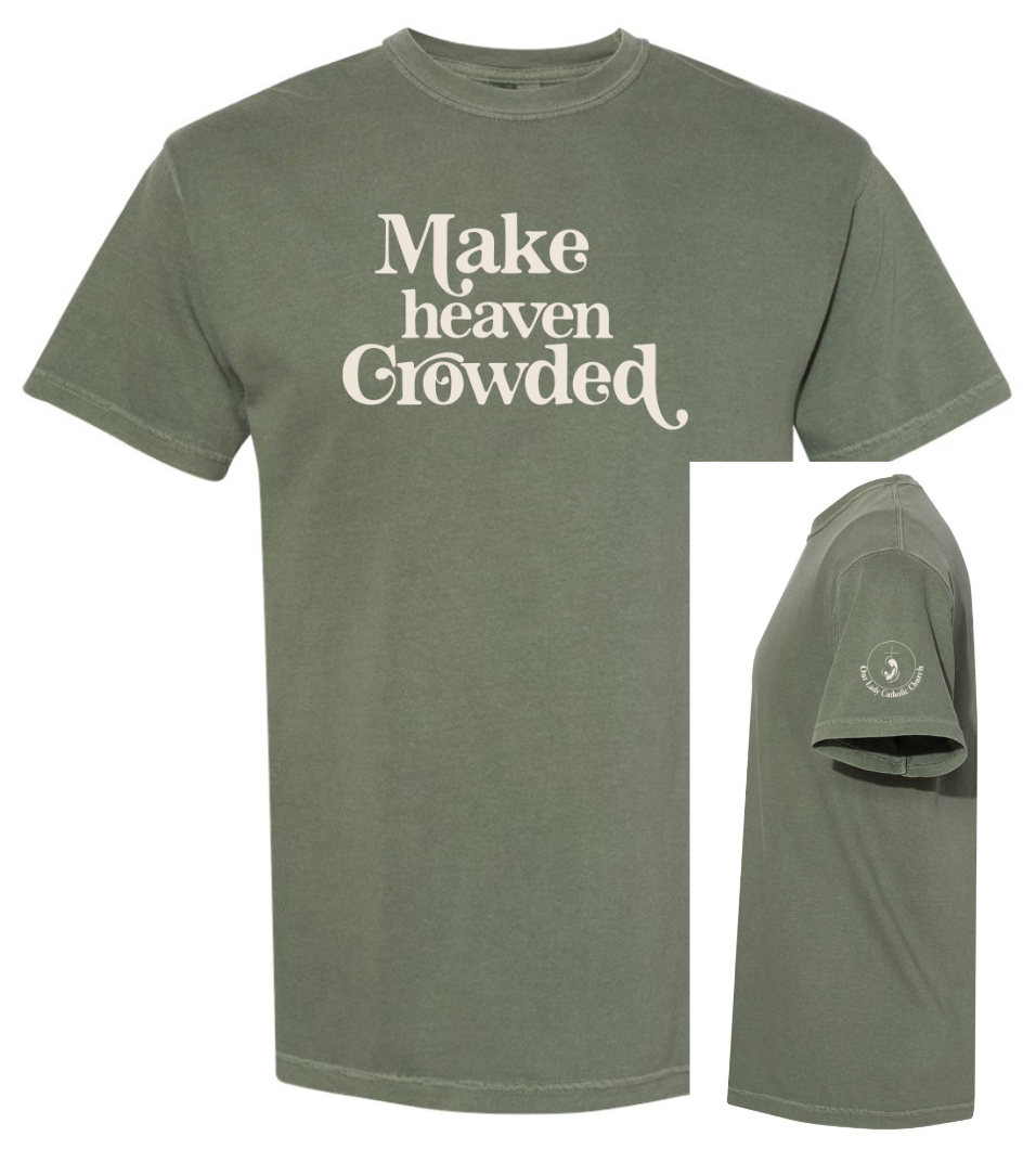 Parish Apparel - Make Heaven Crowded - Multiple Logo Designs Available