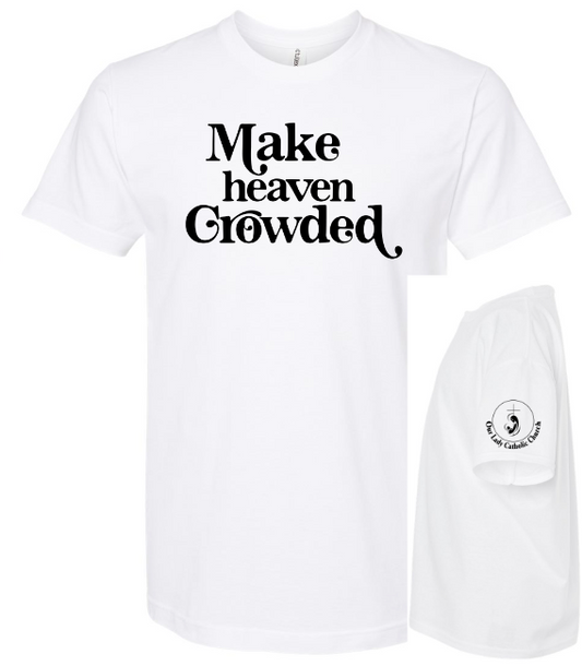 Parish Apparel - Make Heaven Crowded - Multiple Logo Designs Available