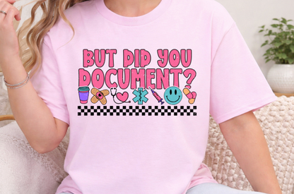 Baisch - But Did You Document TShirt
