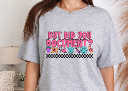 Baisch - But Did You Document TShirt