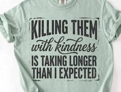 Killing them with Kindness