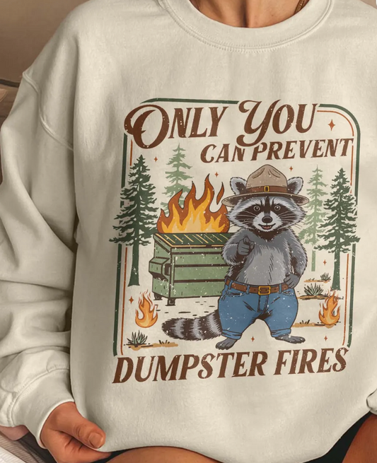 Only You Can Prevent A Dumpster Fire - Crewneck
