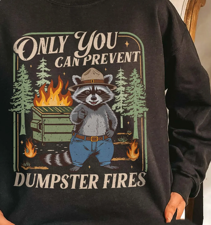 Only You Can Prevent A Dumpster Fire - Crewneck