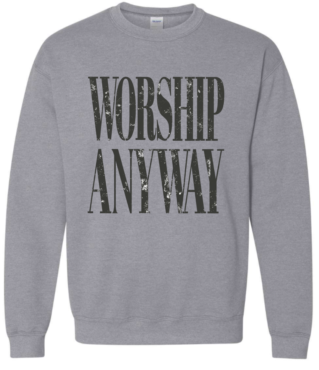 Parish Apparel - Worship Anyway Crewneck