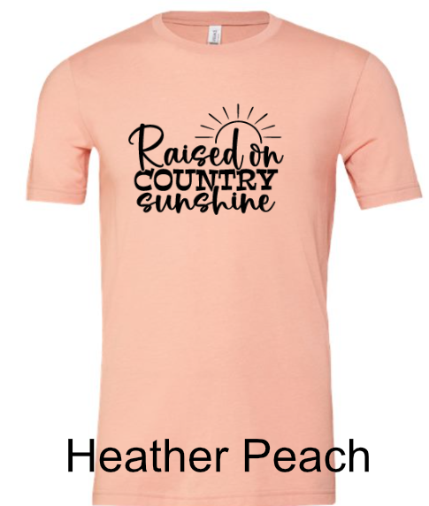 General Apparel - Raised On Country Sunshine