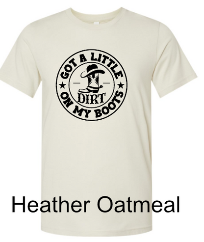 General Apparel - Got A Little Dirt On My Boots