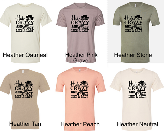 General Apparel - Hide Your Crazy and Act Like A Lady