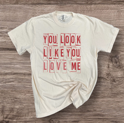 Valentines - Looks Like You Love Me