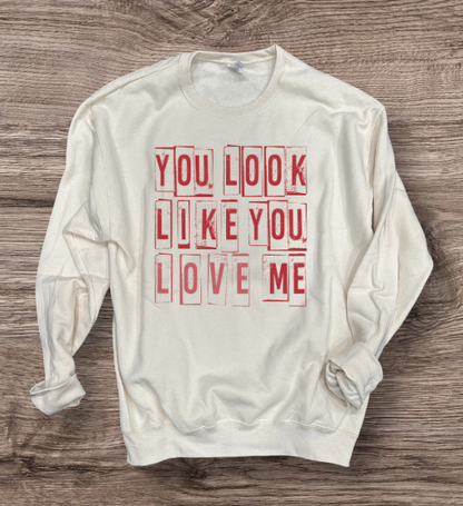 Valentines - You Look Like You Love Me