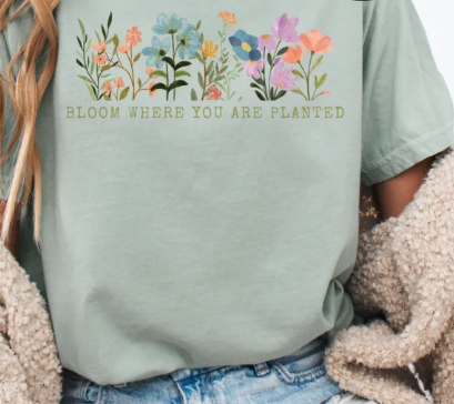Bloom Where You Are Planted T-Shirt