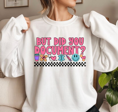 Baisch - But Did You Document Sweatshirt