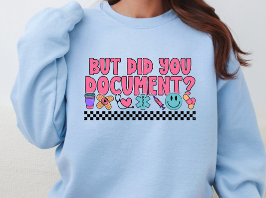 Baisch - But Did You Document Sweatshirt
