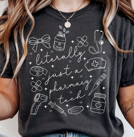 Literally Just a Pharmacy Tech -  TShirt Comfort Colors - Pepper